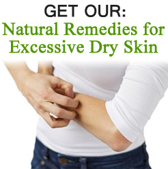 Natural Remedies For Excessive Dry Skin
